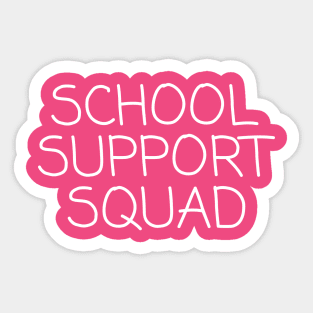 School Support Squad Sticker